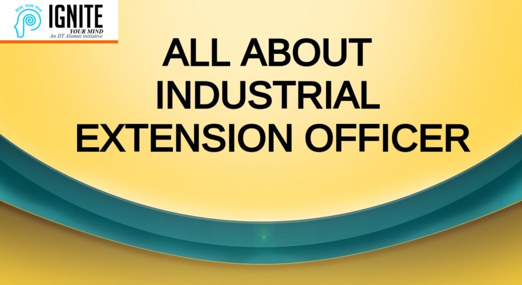 ALL ABOUT INDUSTRIAL EXTENSION OFFICER